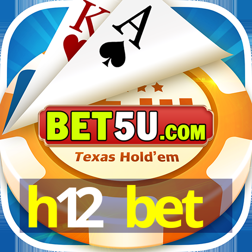 h12 bet